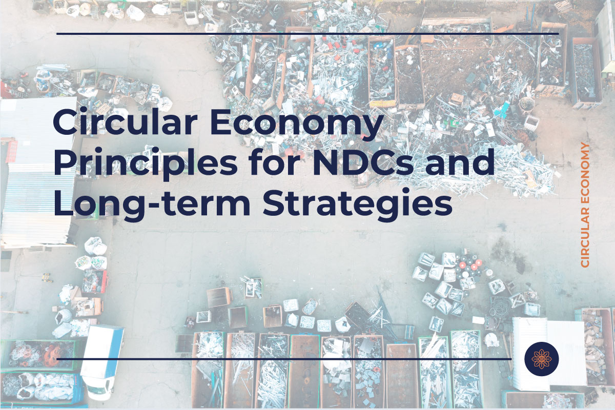 Circular Economy Principles for NDCs and Long term Strategies