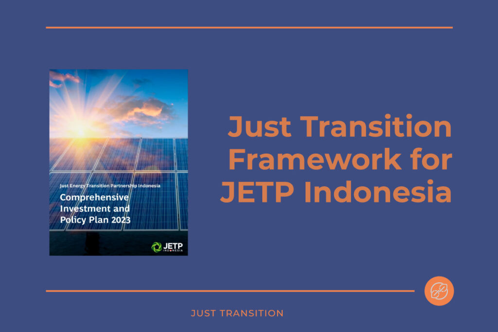 Mengembangkan Kerangka Kerja transisi berkeadlian untuk JETP Indonesia