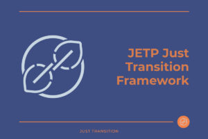 Developing a Just Transition Framework for a country's JETP