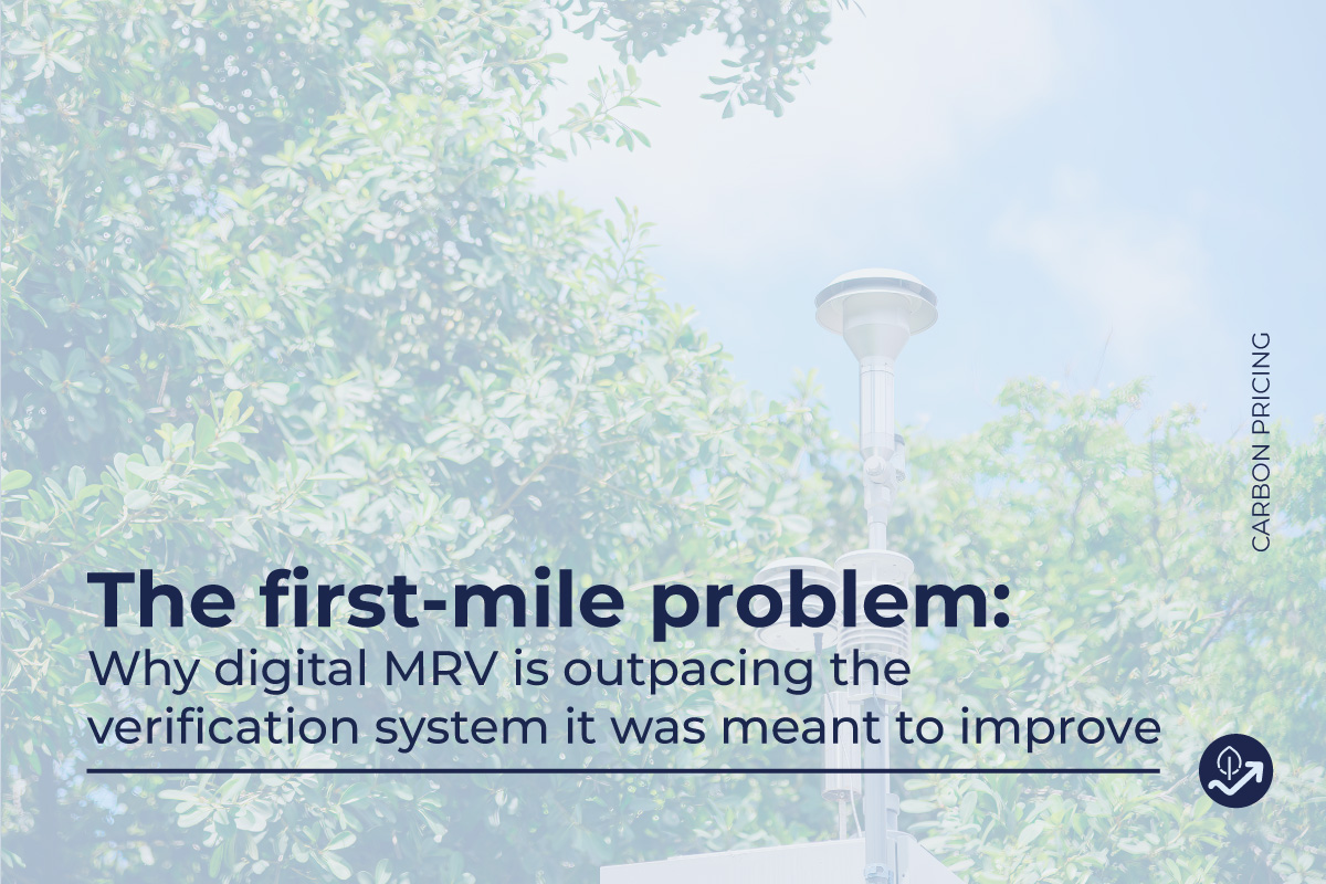 The first-mile problem: Why digital MRV is outpacing the verification system it was meant to improve